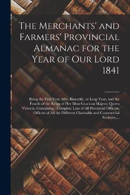 The Merchants' and Farmers' Provincial Almanac for the Year of Our Lord 1841 [microform](English, Paperback, Anonymous)