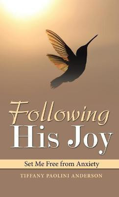 Following His Joy(English, Hardcover, Anderson Tiffany Paolini)