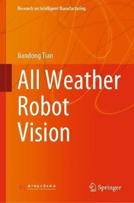 All Weather Robot Vision(English, Hardcover, Tian Jiandong)