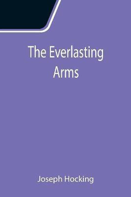 The Everlasting Arms(English, Paperback, Hocking Joseph)