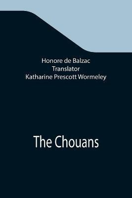 The Chouans(English, Paperback, De Balzac Honore)