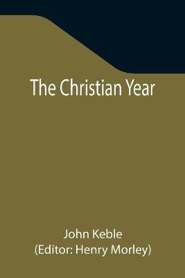 The Christian Year(English, Paperback, Keble John)