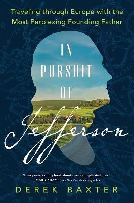 In Pursuit of Jefferson(English, Hardcover, Baxter Derek)