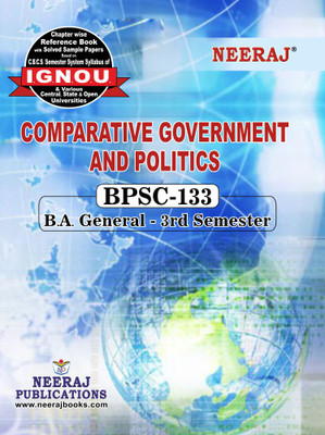 Neeraj Self Help Books For IGNOU : BPSC-133 COMPARATIVE GOVERNMENT AND POLITIC (BAG-New Sem System CBCS Syllabus) Course.(Ch.-Wise Ref. Book With Perv. Year Solved Question Papers) - English Medium - LATEST EDITION(Paperback/Hardcover, Neeraj Publications Think Tank) Neeraj Self Help Books For IGNOU : BPSC-133 COMPARATIVE GOVERNMENT AND POLITIC (BAG-New Sem System CBCS Syllabus) Course.(Ch.-Wise Ref. Book With Perv. Year Solved Question Papers) - English Medium - LATEST EDITION(Paperback/Hardcover, Neeraj Publications Think Tank)