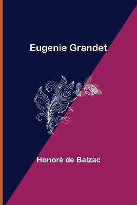 Eugenie Grandet(English, Paperback, de Balzac Honore)