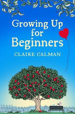 Growing Up for Beginners(English, Paperback, Claire Calman)