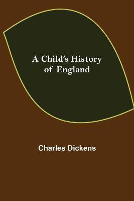 A Child's History of England(English, Paperback, Dickens Charles)