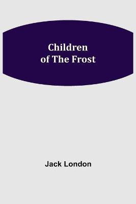 Children of the Frost(English, Paperback, London Jack)
