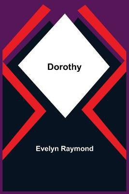 Dorothy(English, Paperback, Raymond Evelyn)