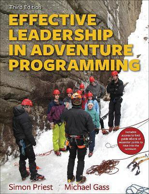 Effective Leadership in Adventure Programming 3rd Edition With Web Resource(English, Paperback, Priest Simon)