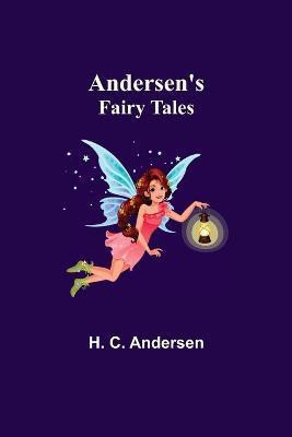 Andersen's Fairy Tales(English, Paperback, C Andersen H)