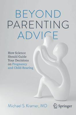 Beyond Parenting Advice(English, Paperback, Kramer Michael S.)
