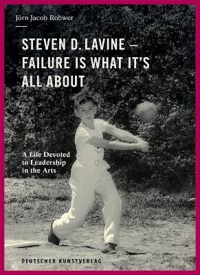 Steven D. Lavine. Failure is What It's All About(English, Hardcover, Rohwer Joern Jacob)