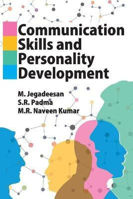 Communication Skills and Personality Development(English, Paperback, Kumar Jagdeeshan, M., S R Padma, M R Naveen)
