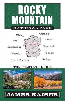 Rocky Mountain National Park: The Complete Guide(English, Paperback, Kaiser James)