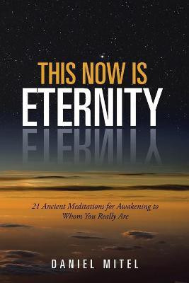 This Now is Eternity(English, Paperback, Mitel Daniel)