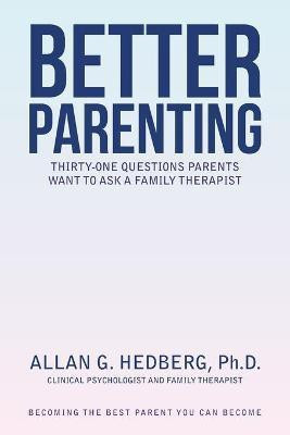 Better Parenting(English, Paperback, Hedberg Allan G PH D)