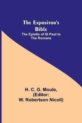 The Expositor's Bible(English, Paperback, C G Moule H)