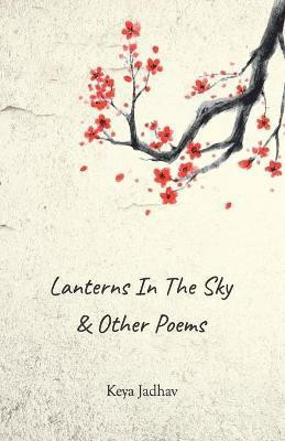 Lanterns in the Sky & other poems(English, Paperback, Jadhav Keya)