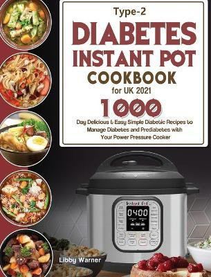 Type-2 Diabetes Instant Pot Cookbook for UK 2021(English, Hardcover, Warner Libby)