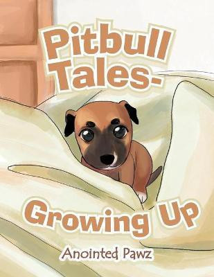 Pitbull Tales- Growing Up(English, Paperback, Pawz Anointed)