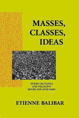 Masses, Classes, Ideas(English, Electronic book text, Balibar Etienne)
