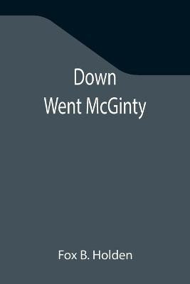 Down Went McGinty(English, Paperback, B Holden Fox)
