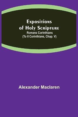Expositions of Holy Scripture(English, Paperback, MacLaren Alexander)