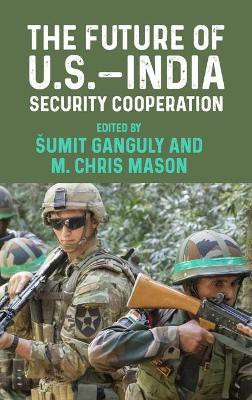 The Future of U.S.-India Security Cooperation(English, Hardcover, unknown)