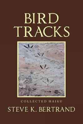 Bird Tracks(English, Paperback, Bertrand Steve K)