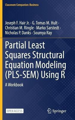Partial Least Squares Structural Equation Modeling (PLS-SEM) Using R(English, Hardcover, Hair Jr. Joseph F.)