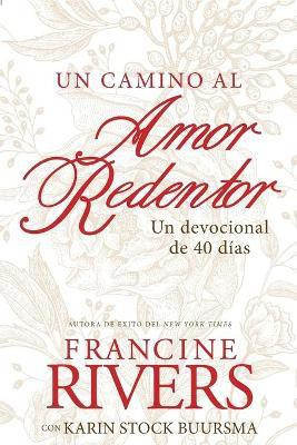 camino al amor redentor, Un(English, Paperback, Rivers Francine)