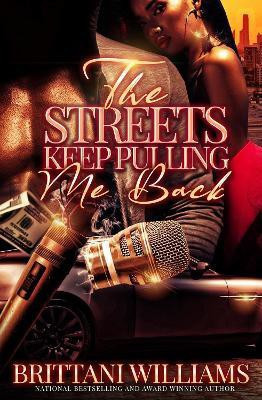 The Streets Keep Pulling Me Back(English, Paperback, Williams Brittani)