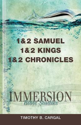 Immersion Bible Studies: 1 & 2 Samuel, 1 & 2 Kings, 1 & 2 Ch(English, Paperback, Cargal Timothy B.)