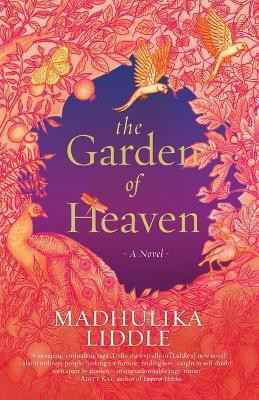 The Garden of Heaven a Novel(English, Paperback, Liddle Madhulika)