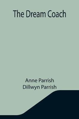 The Dream Coach(English, Paperback, Parrish Anne)
