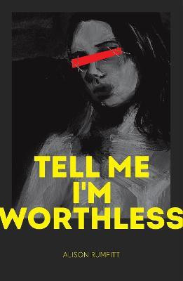 Tell Me I'm Worthless(English, Electronic book text, Rumfitt Alison)