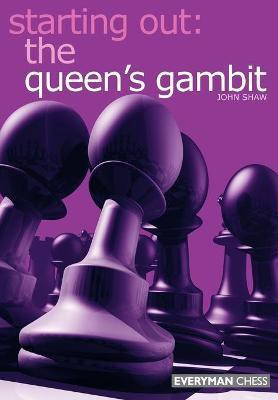 Starting out: the Queen's Gambit(English, Paperback, Shaw John)