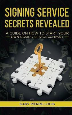 Signing Service Secrets Revealed(English, Hardcover, Pierre-Louis Gary)