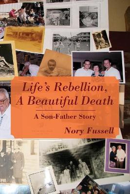Life's Rebellion, A Beautiful Death(English, Paperback, Fussell Nory)