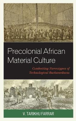 Precolonial African Material Culture(English, Hardcover, Farrar V. Tarikhu)
