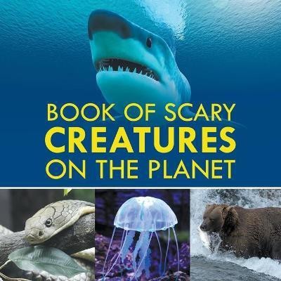 Book of Scary Creatures in the Planet(English, Paperback, Baby Professor)