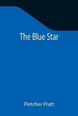 The Blue Star(English, Paperback, Pratt Fletcher)