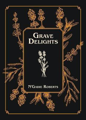 Grave Delights(English, Paperback, Roberts N'Gadie)