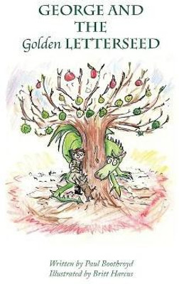 George and the Golden Letterseed(English, Hardcover, Boothroyd Paul)