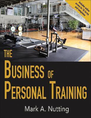 The Business of Personal Training(English, Hardcover, Nutting Mark A.)
