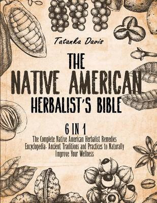 The Native American Herbalist's Bible(English, Paperback, Davis Tatanka)