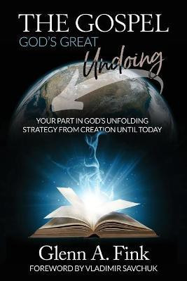 The Gospel, God's Great Undoing(English, Paperback, Fink Glenn A)
