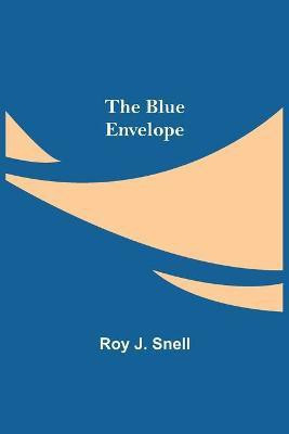 The Blue Envelope(English, Paperback, J Snell Roy)