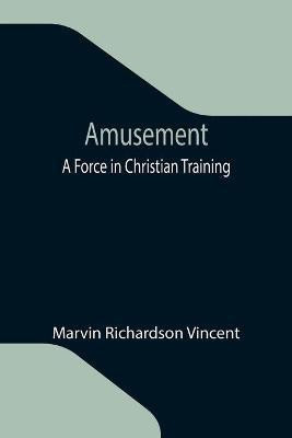 Amusement(English, Paperback, Richardson Vincent Marvin)